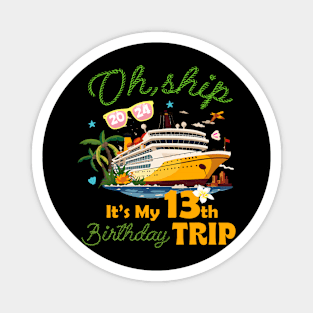 It's My 13th Birthday Trip 13 Years Old Cruising B-day Party Magnet